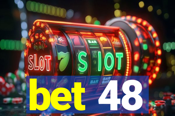 bet 48